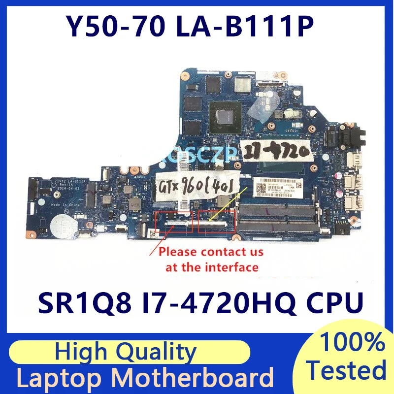 Placa base para ordenador portátil, placa base para LENOVO Y50-70 ZIVY2 LA-B111P con SR1Q8 I7-4720HQ CPU N16P-GX-A2 GTX960M, 100%, funciona bien