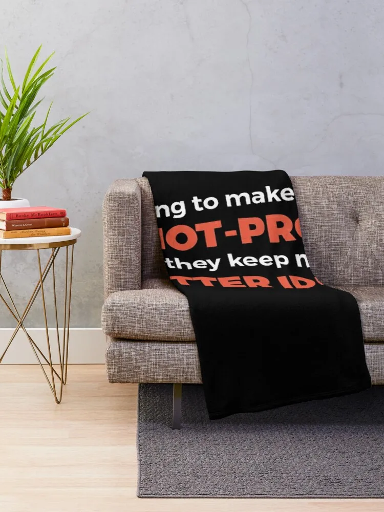 They Keep Making Better Idiots - Funny Programming Jokes Throw Blanket Sofa Throw funny gift warm for winter Custom Blankets