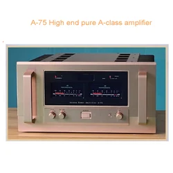 A-75 Pure Class A Golden Voice HIFI Amplifier Voltage 220V/110V Damping Coefficient 1000 Maximum Power Consumption 520W