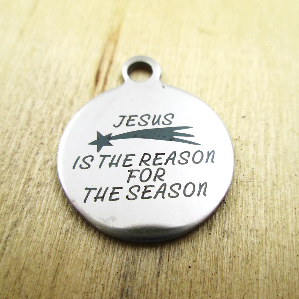 20pcs-jesus is the reason for the season stainless steel charms - Laser Engraved - Customized - DIY Charms Pendants