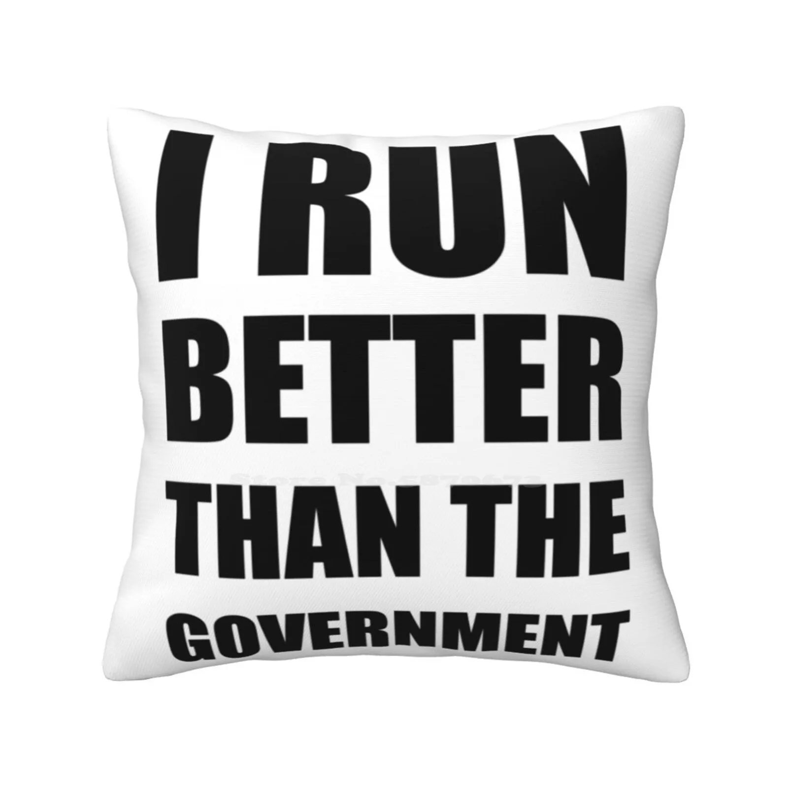 Run Better Government Soft Comfortable Pillowcase Better Government Funny Humorous Than Runner Race Running Politics Politician