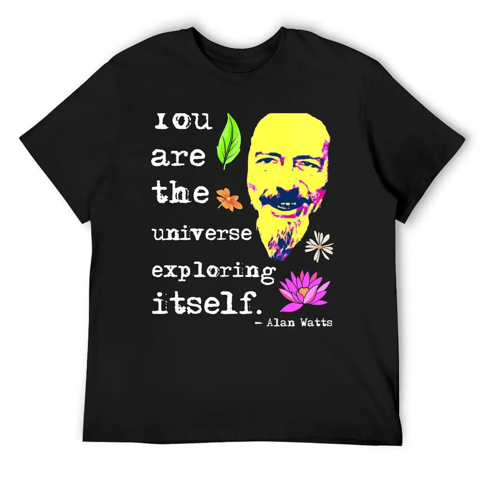 You are the universe exploring itself Alan Watts T-Shirt anime stuff graphic shirts mens graphic t-shirts big and tall