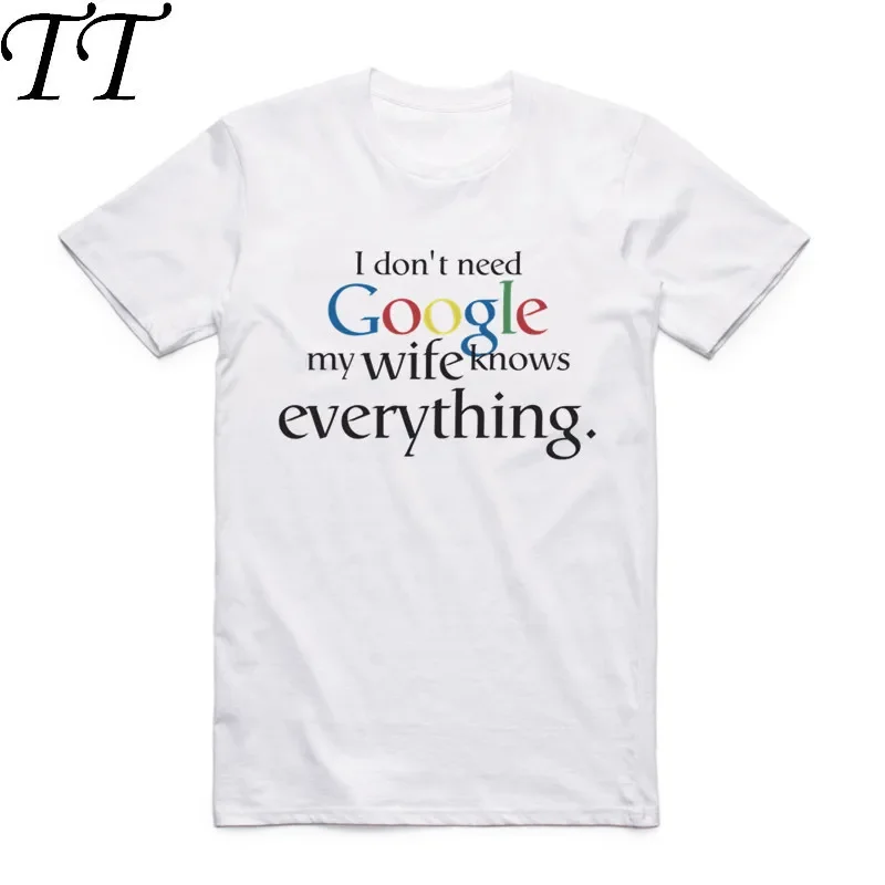 

Men Women Print I Don't Need Google My Wife Husband Know Everything Funny T Shirt Short Sleeve O-Neck Geek Lovers Tshirt