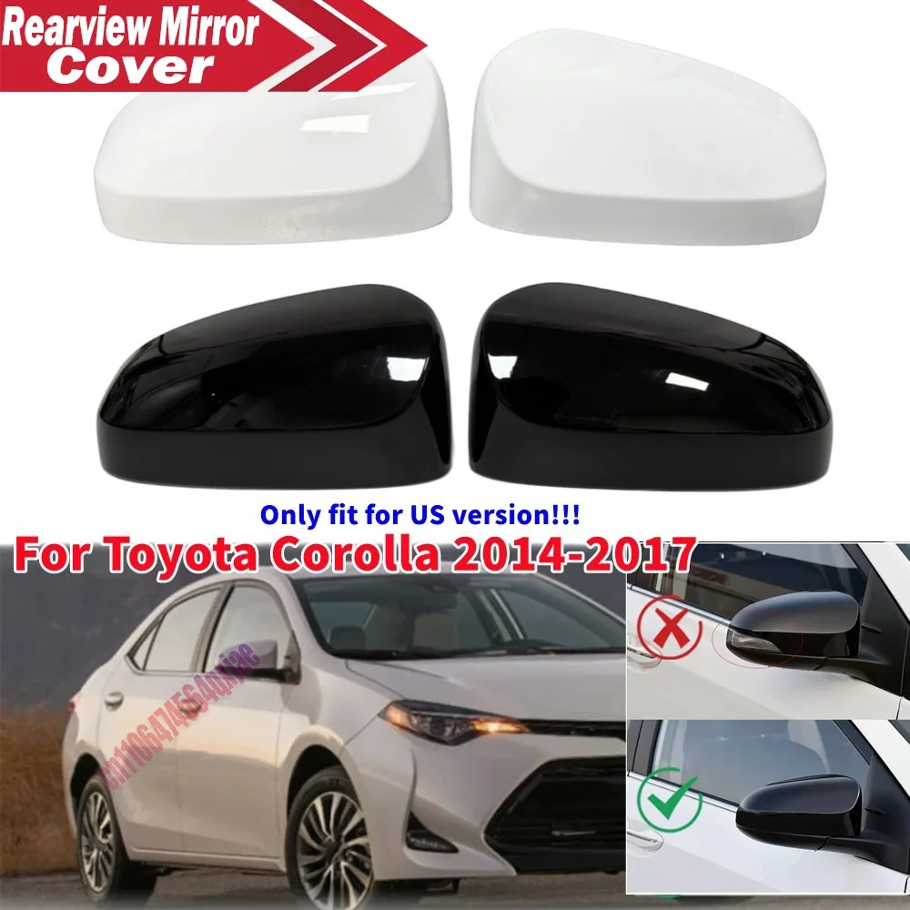 For US Toyota Corolla 2014 2015 2016 2017 Rearview Side Mirror Cover ABS Wing Cap Exterior Door Housing Trim Replacement Parts