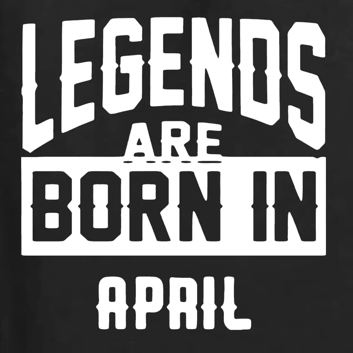 Legends are Born in White Design | Birthday Month Gift Idea Typographic Men's Graphic T-Shirt