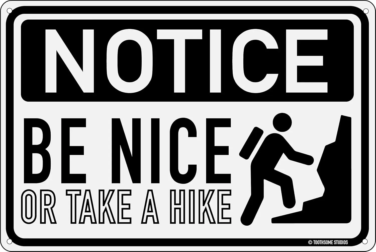 Notice Be Nice Or Take A Hike 12