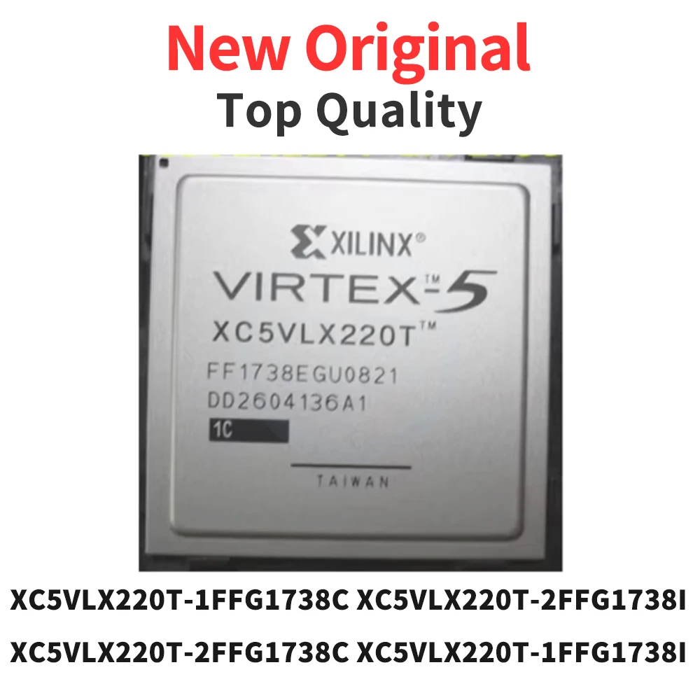 

1 Piece XC5VLX220T-1FFG1738C XC5VLX220T-2FFG1738I XC5VLX220T-2FFG1738C XC5VLX220T-1FFG1738I BGA New Original
