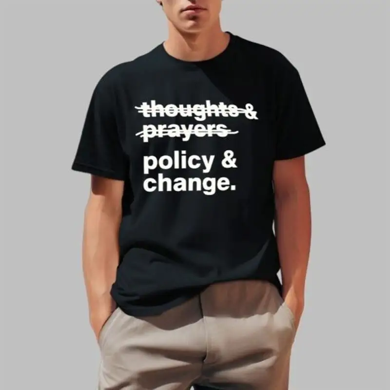 Thoughts And Prayers Policy Change T Shirt 2025 Size S 5XL