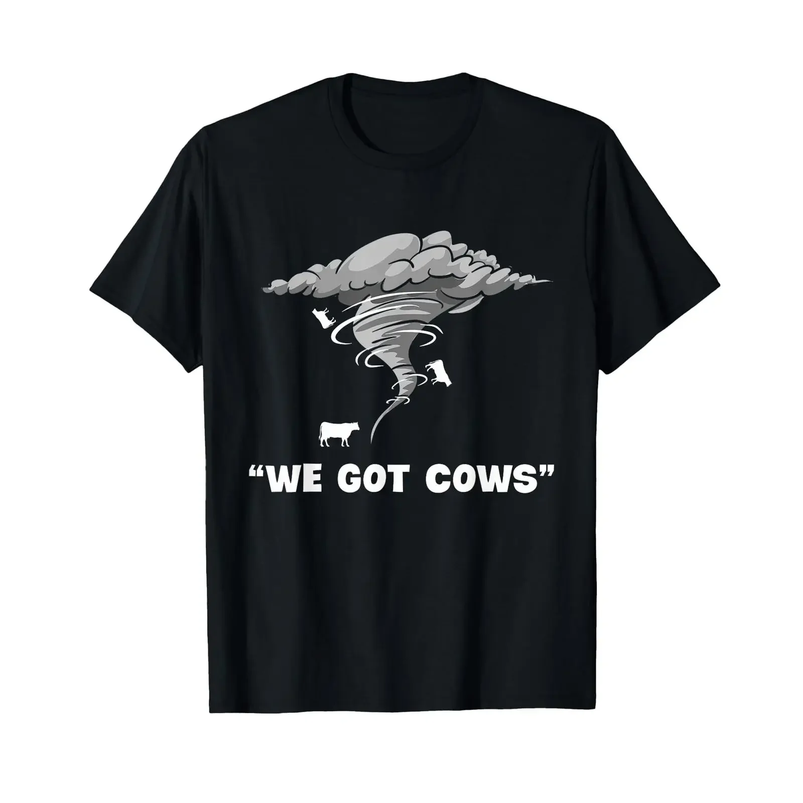 We Got Cows Funny Tornado Chaser Hurricane Lover Meteorology T Shirt vintage Washed designer clothes Casual streetwear homme