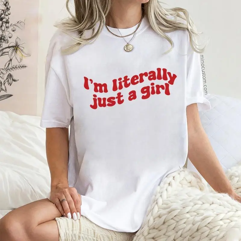 

"I'm Literally Just a Girl" T-Shirt Oversized Women's Funny Sarcastic Slogan Tee Y2K Aesthetic Top Casual Streetwear