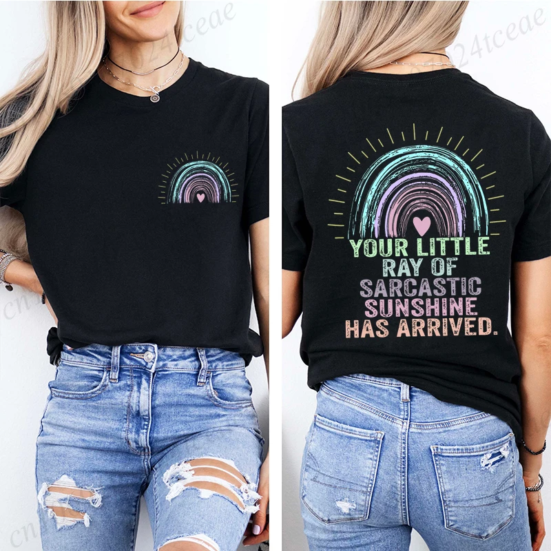 Your Little Ray of Sarcastic Sunshine Has Arrived Print T-shirts for Women Trendy Sarcastic T-shirt Summer Tee Shirt Femme Tops