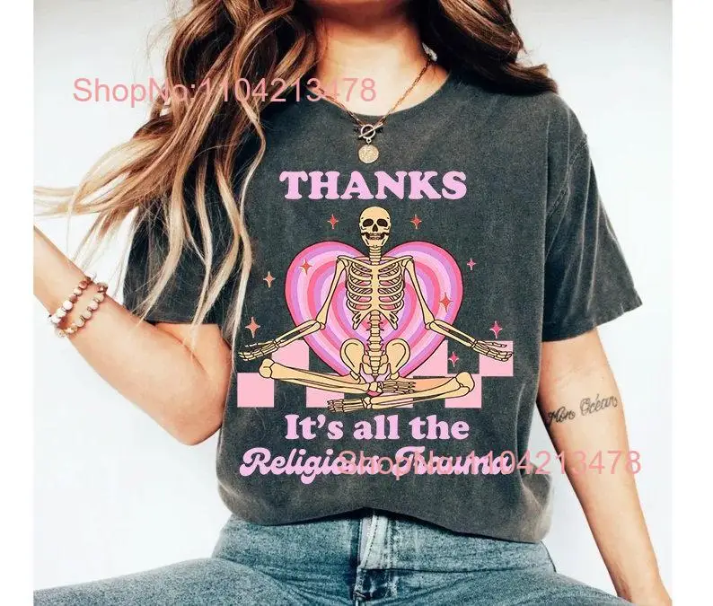 Thanks it's the religious trauma shirt freedom cptsd liberal activism atheist agnostic leftist long or short sleeves