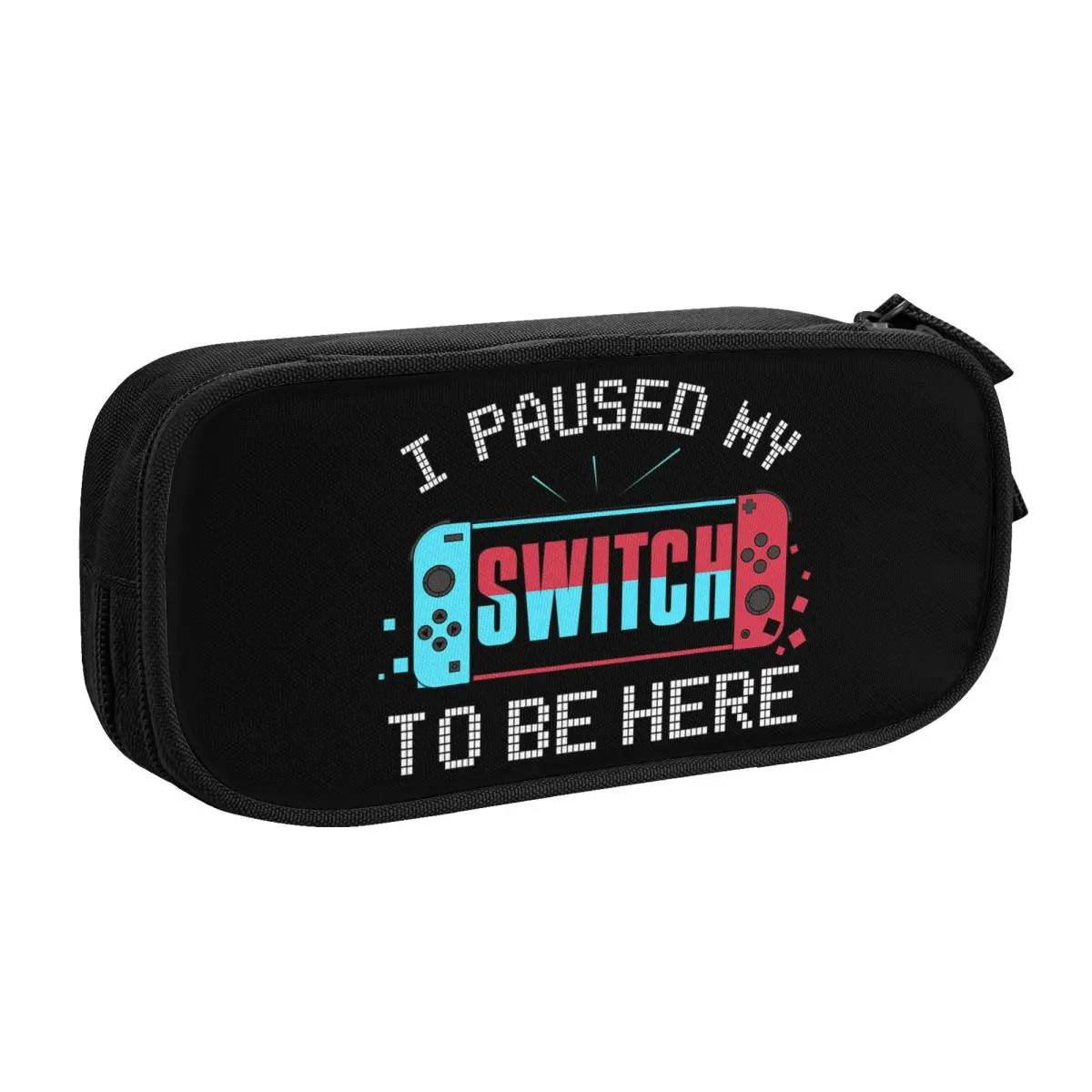 Custom I Paused My Switch To Be Here Cute Pencil Case Girl Boy Big Capacity Humor Joke Gamer Gift Pencil Box Students Stationery