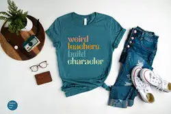 Weird Teachers Build Character T Shirt Retro Teacher's Day Teacher Appreciation Best