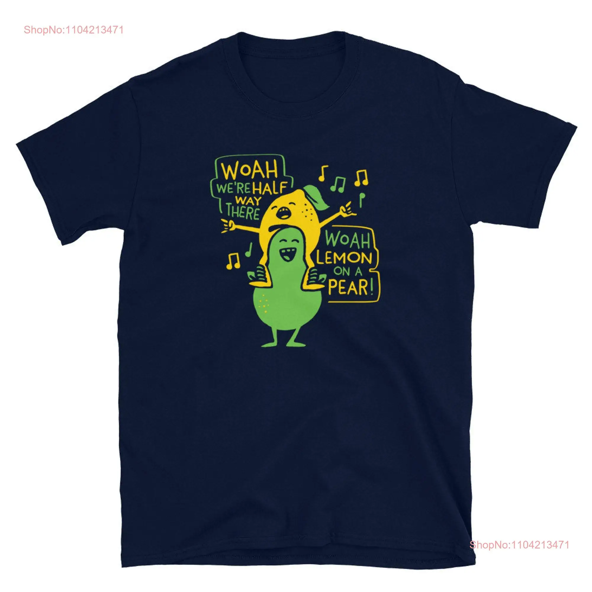 Lemon on a pear funny song tee cute gifts for anyone shirt  T long or short sleeves