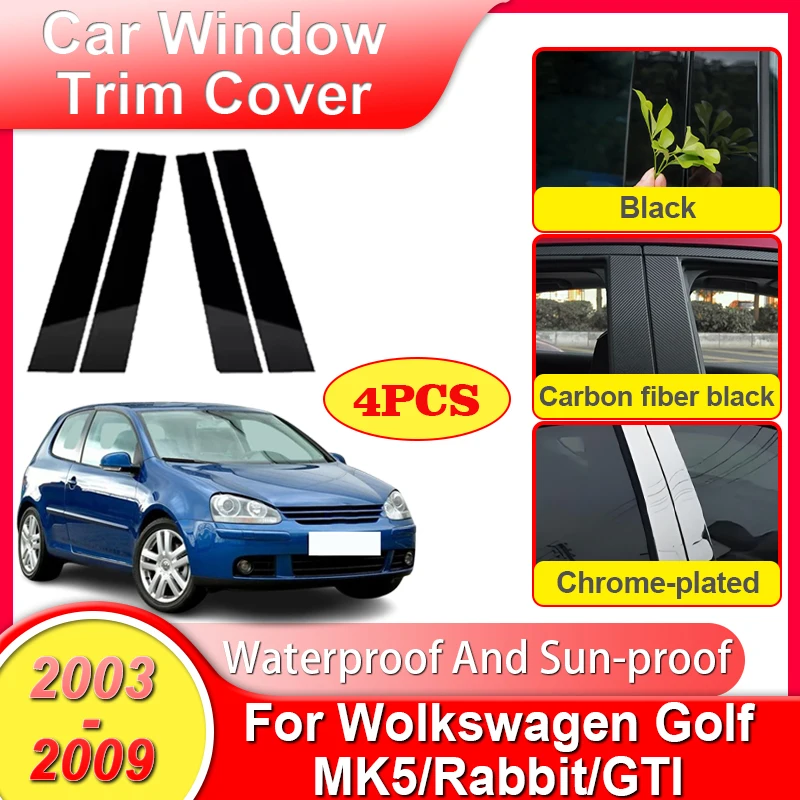 4PCS Car Window Trim Cover For VW Wolkswagen Golf MK5 Accessories Rabbit GTI 2003-2009 B C Column Pillar Stickers Tuning Tools