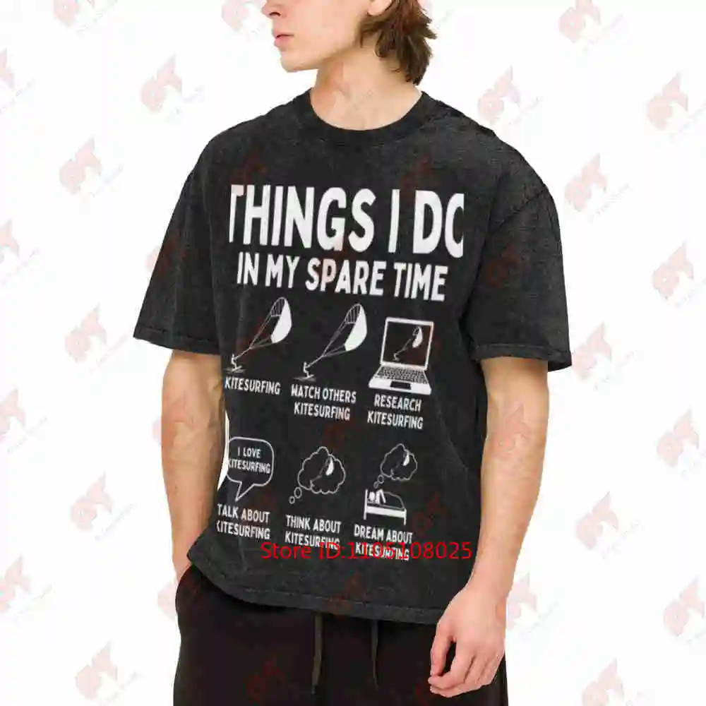 Things I Do In My Spare Time Kitesurfing Kitesurfer Kiteboarding Kiteboarder Watersports Vintage Washed Tee Pure Cotton T-Shirt