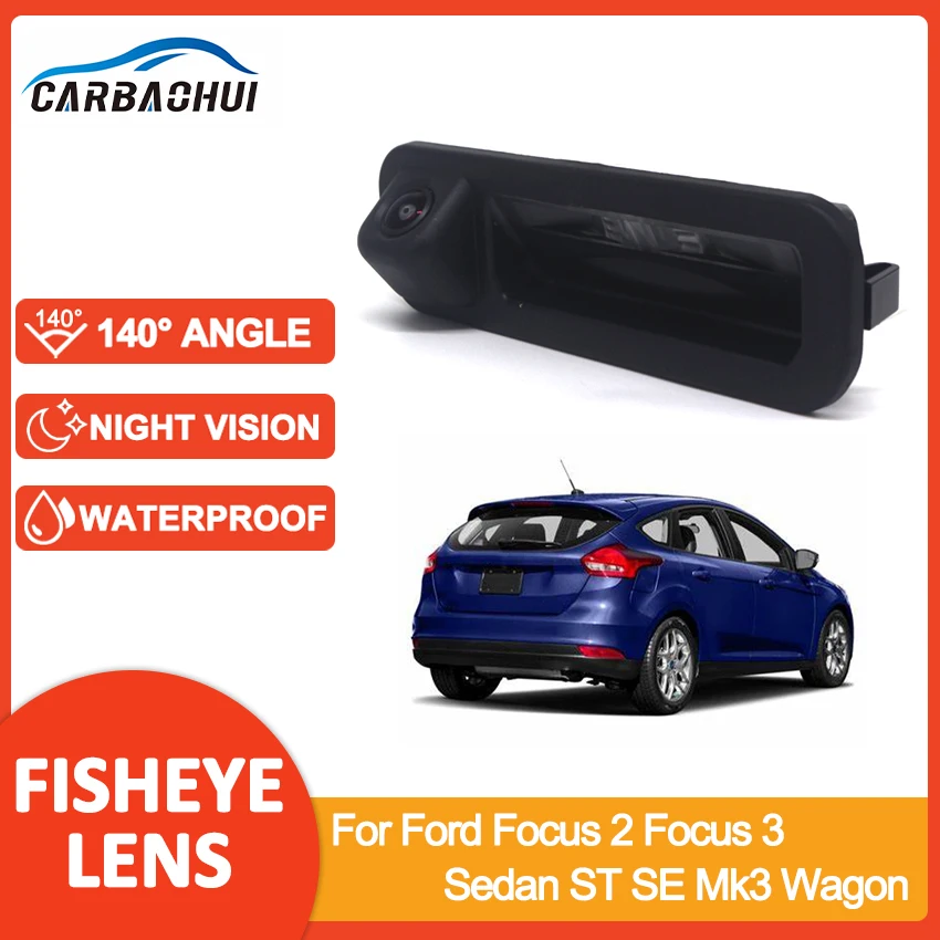 

Car Rear View Camera Trunk Handle Camera HD Night Vision Waterproof For Ford Focus 2 Focus 3 Sedan ST SE Mk3 Wagon