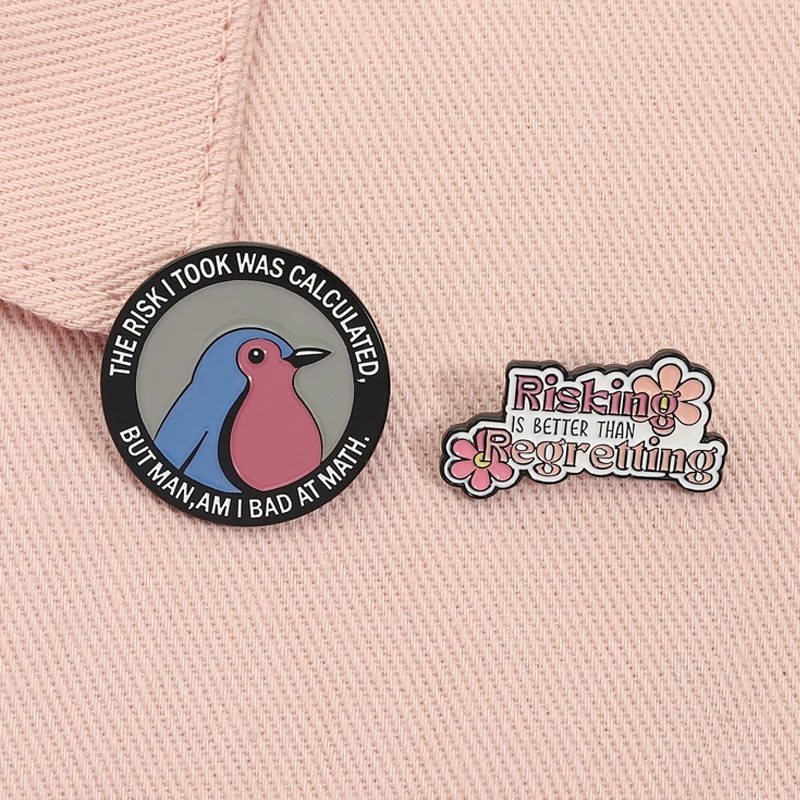 Risking is Better Than Regretting Enamel Pins Satirical Quotes The Risk I Took Was Calsulated Brooches Lapel Badge Jewelry Gifts