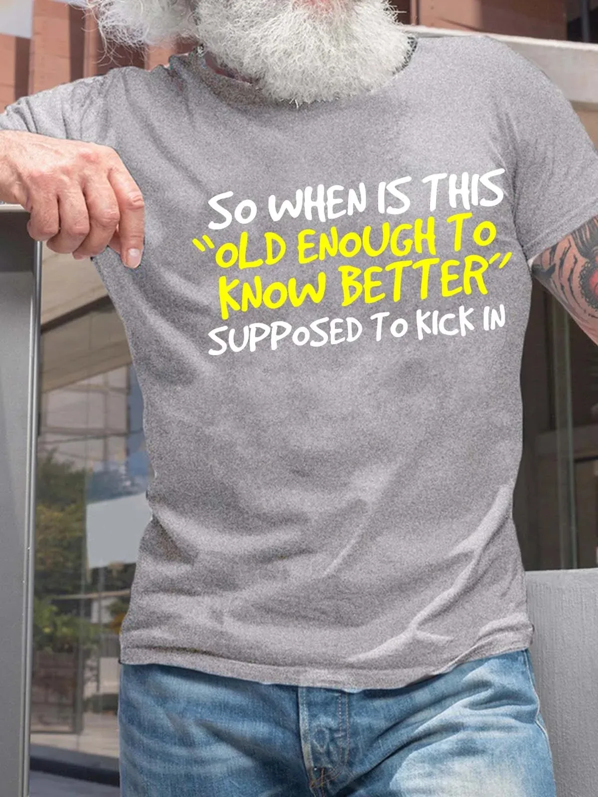 Men’s So When Is This Old Enough To Know Better Supposed To Kick In Regular Fit Casual Crew Neck T-Shir