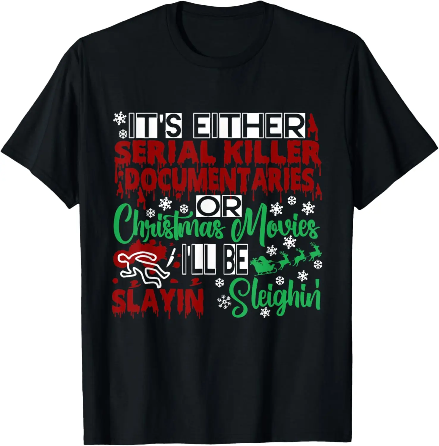 Serial Killer Documentary Christmas Movie Slayin or Sleighin T-Shirt