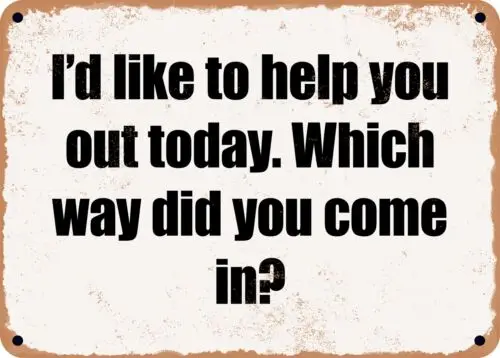 Металлический знак-я хотел бы помочь вам сегодня. В каком направлении вы пришли?