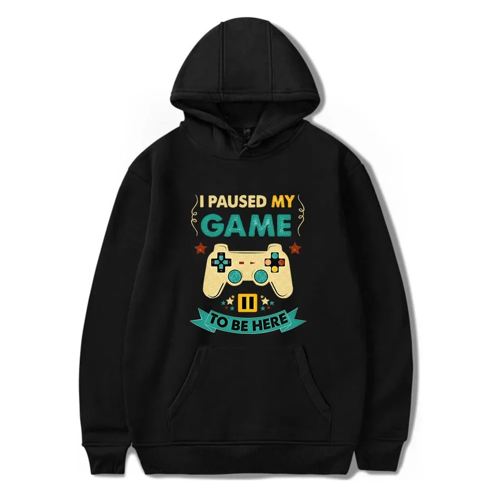 

I paused my game to be here hoodies for men and women sweater autumn dropshipping oversized clothes video gamer funny gift