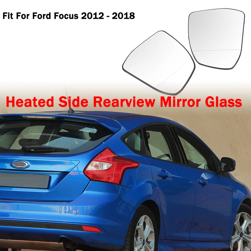 Heated Side Rearview Mirror Glass Anti-Fog Mirror Lens Fit For Ford Focus MK3 3.5 2008-2018 Hatchback Mondeo MK4 Car Accessories