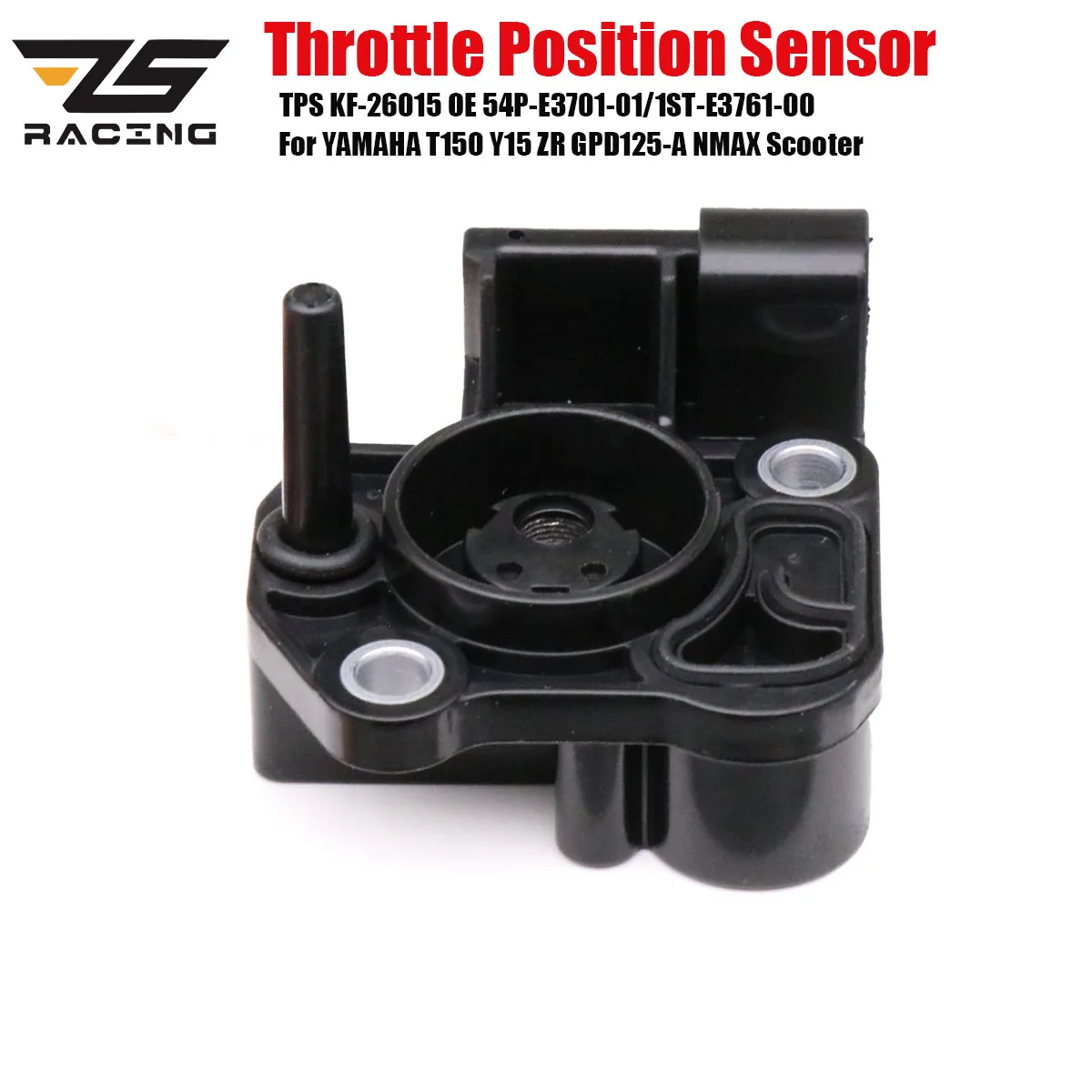 ZS Racing Throttle Position Sensor TPS KF-26015 OE 54P-E3701-01/1ST-E3761-00 For YAMAHA T150 Y15 ZR GPD125-A NMAX Scooter