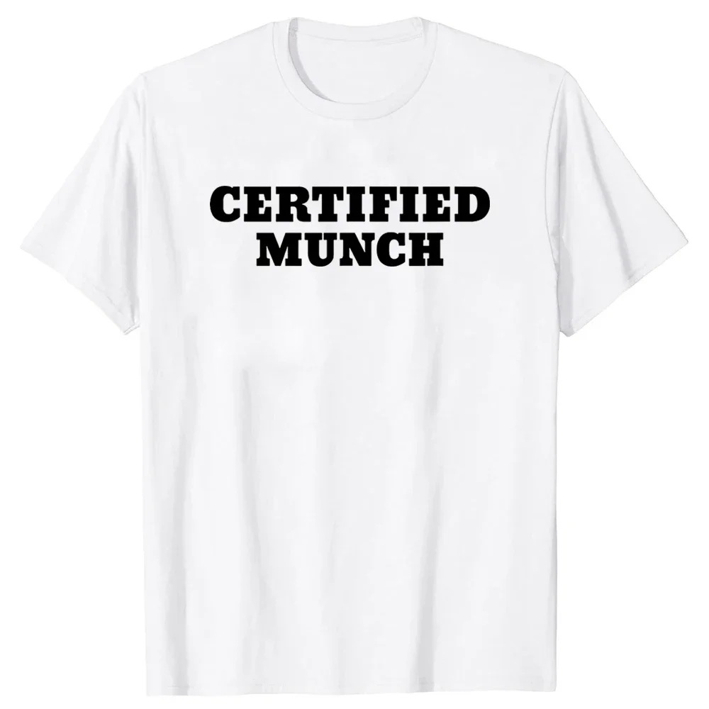 Certified Munch T-Shirt Funny Letters Printed Graphic Tee Top Fashion Saying Quote Graphic Gift Idea Short Sleeve Clothes