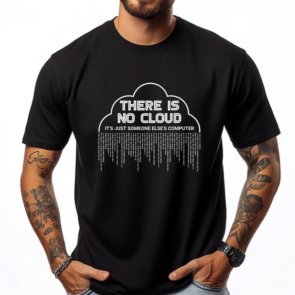 

There Is No Cloud It Just Someone Else Computer Mens Graphic Tshirts Gifts For Men T Shirt Illustration