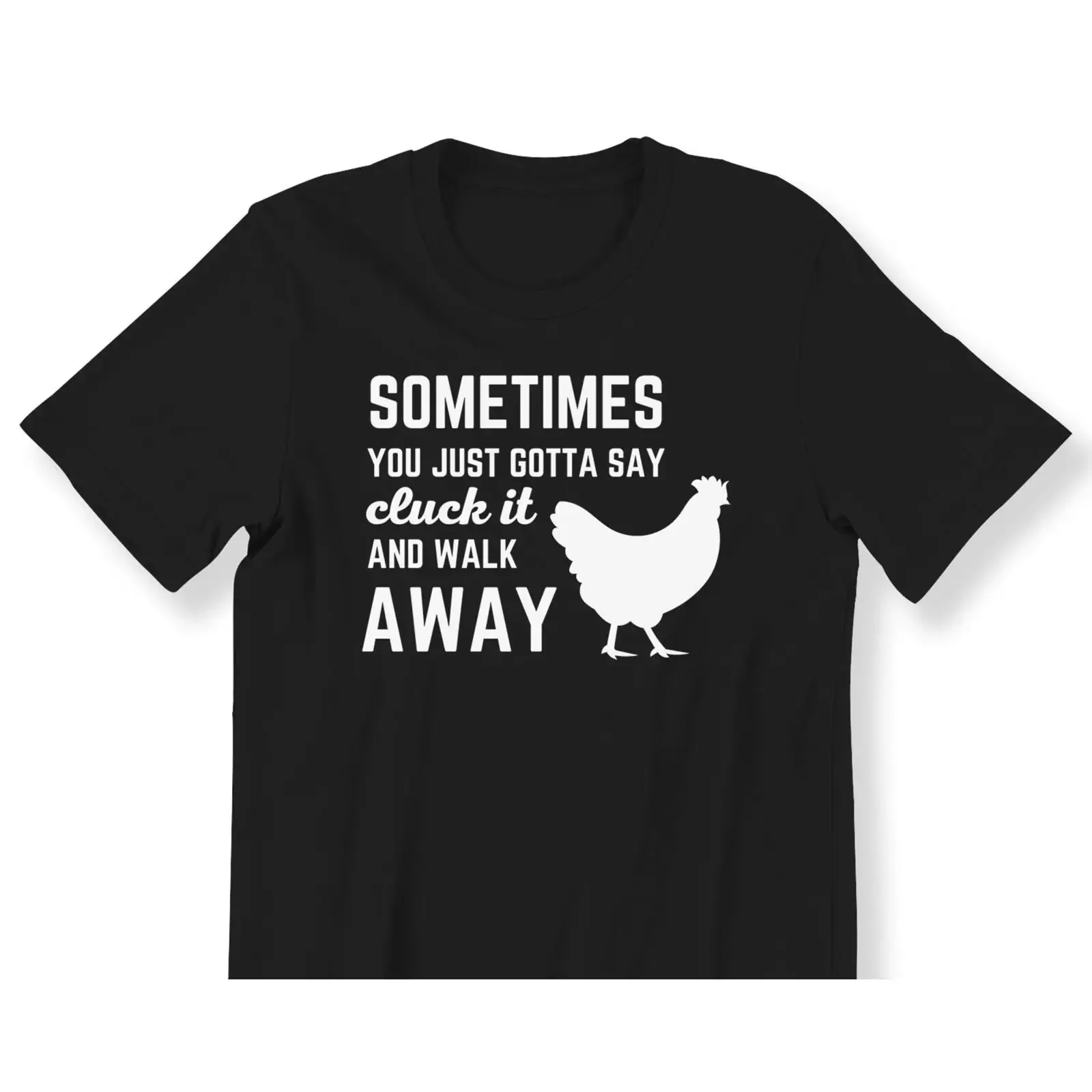 Funny Chicken Cluck It and Walk Away Slogan T Shirt Casual for Humorous Lovers vintage Washed Breathable Stretched homme