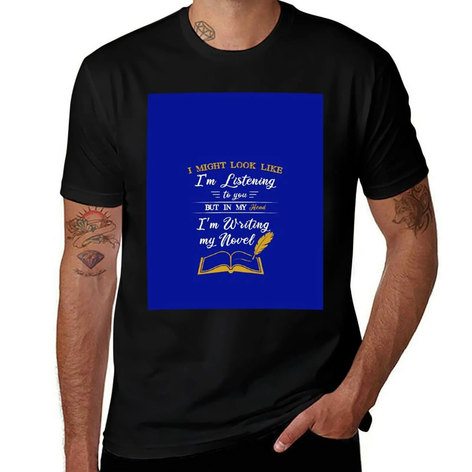 I Might Look Like I'm Listening To You in my head i'm writing funny Novel Writer T-Shirt