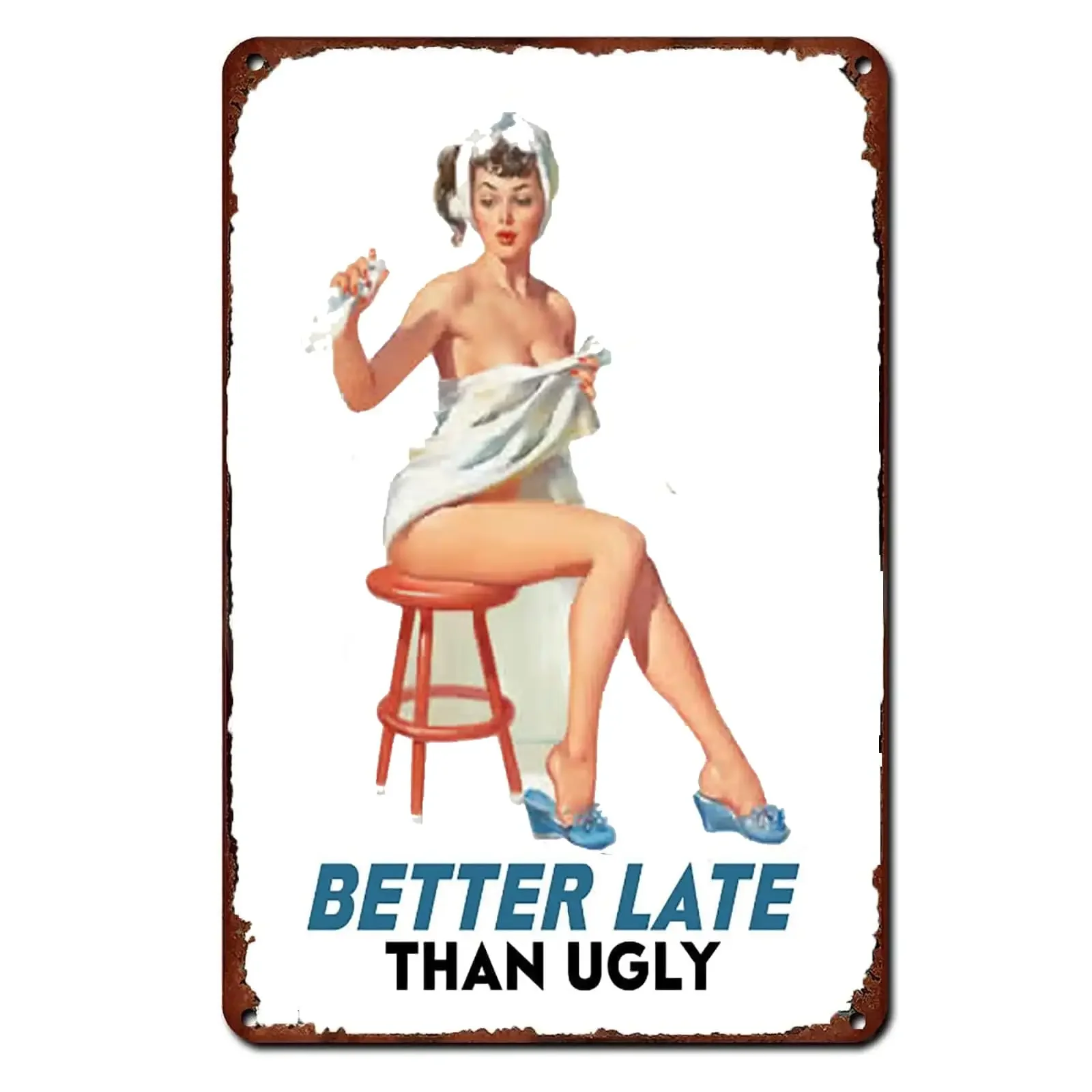 Vintage Metal Tin Signs Pin Up Girl Sexy Lady Wall Decor Better Late Than Ugly Vintage Metal Plaque Art for Home Bar Pub Kitchen