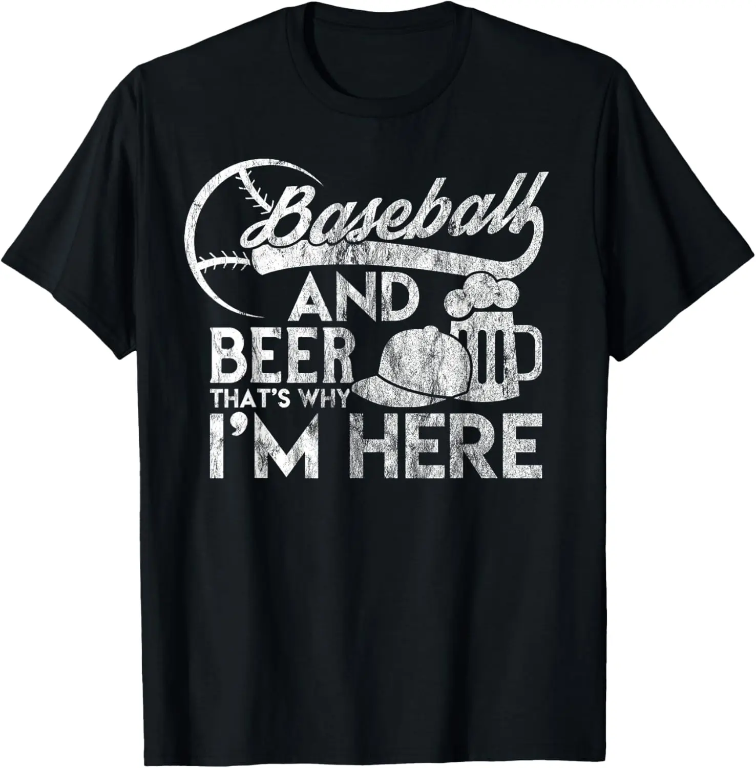 Funny Baseball and Beer T Shirt That's Why I'm Here