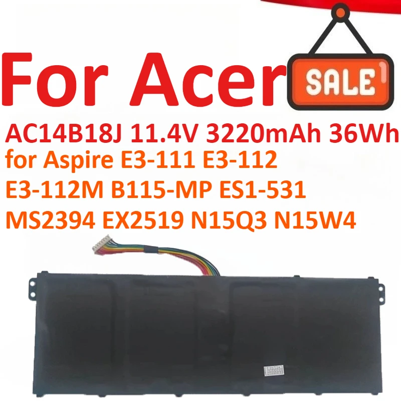 

AC14B18J 11.4V 3220mAh 36Wh Laptop Battery For Acer Aspire E3-111 E3-112 E3-112M B115-MP ES1-531 MS2394 EX2519 N15Q3 N15W4