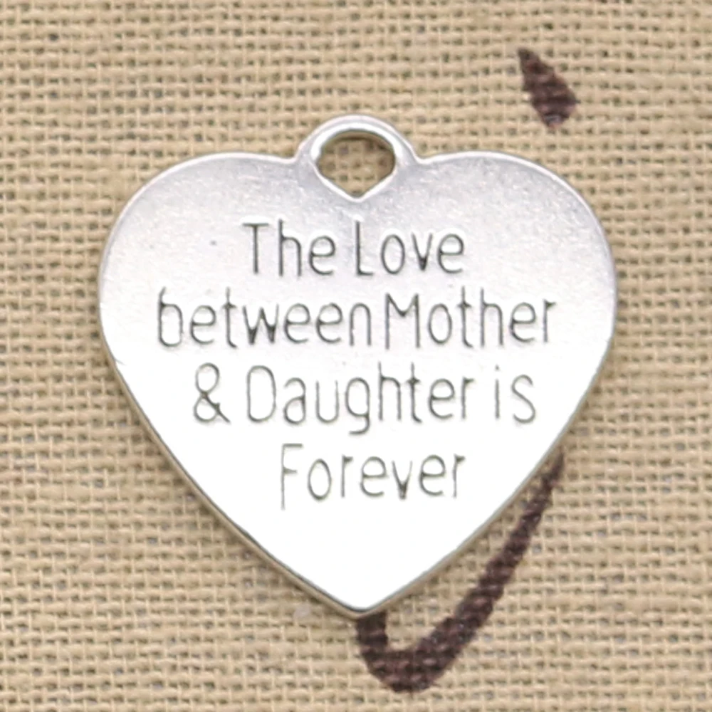 8pcs Charms Heart Love Between Mother & Daughter Is Forever 25x25mm Antique Silver Color Pendants Tibetan Findings DIY Making