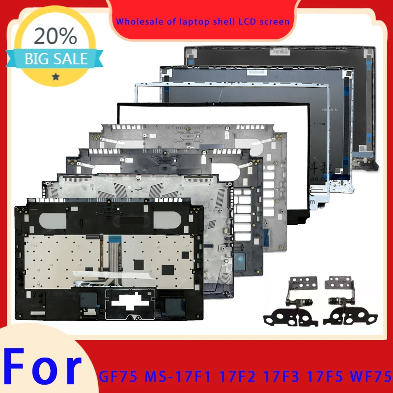 Suitable for GF75 Thin 8SC Thin 9SC 9RCX MS-17F1 17F2 17F3 F4 F5 Top Cover Screen Frame Palm Support Bottom Shell Hinge Keyboard