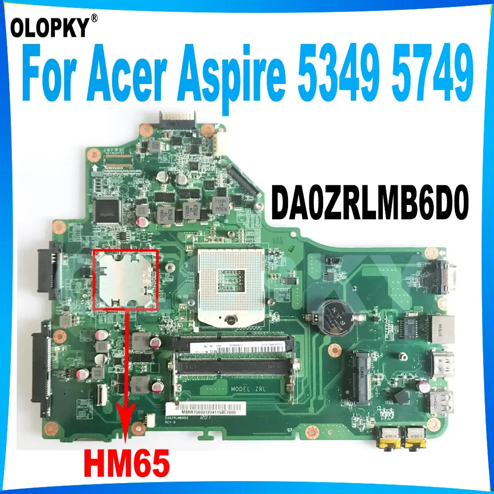 

Материнская плата DA0ZRLMB6D0 для ноутбука Acer Aspire 5349 5749 материнская плата с HM65 DDR3 UMA MBRR706001 MB.RR706.001 полностью протестирована