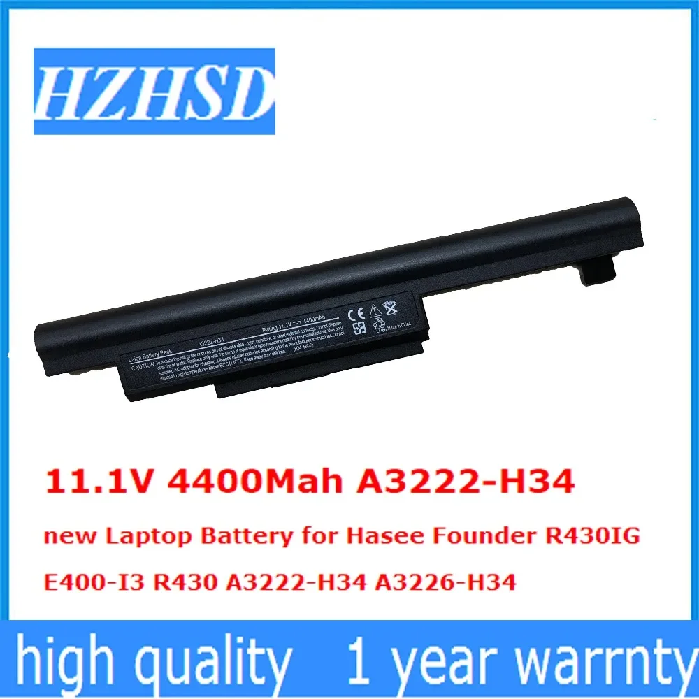 

11.1V 4400Mah A3222-H34 new Laptop Battery for Hasee Founder R430IG E400-I3 R430 A3222-H34 A3226-H34