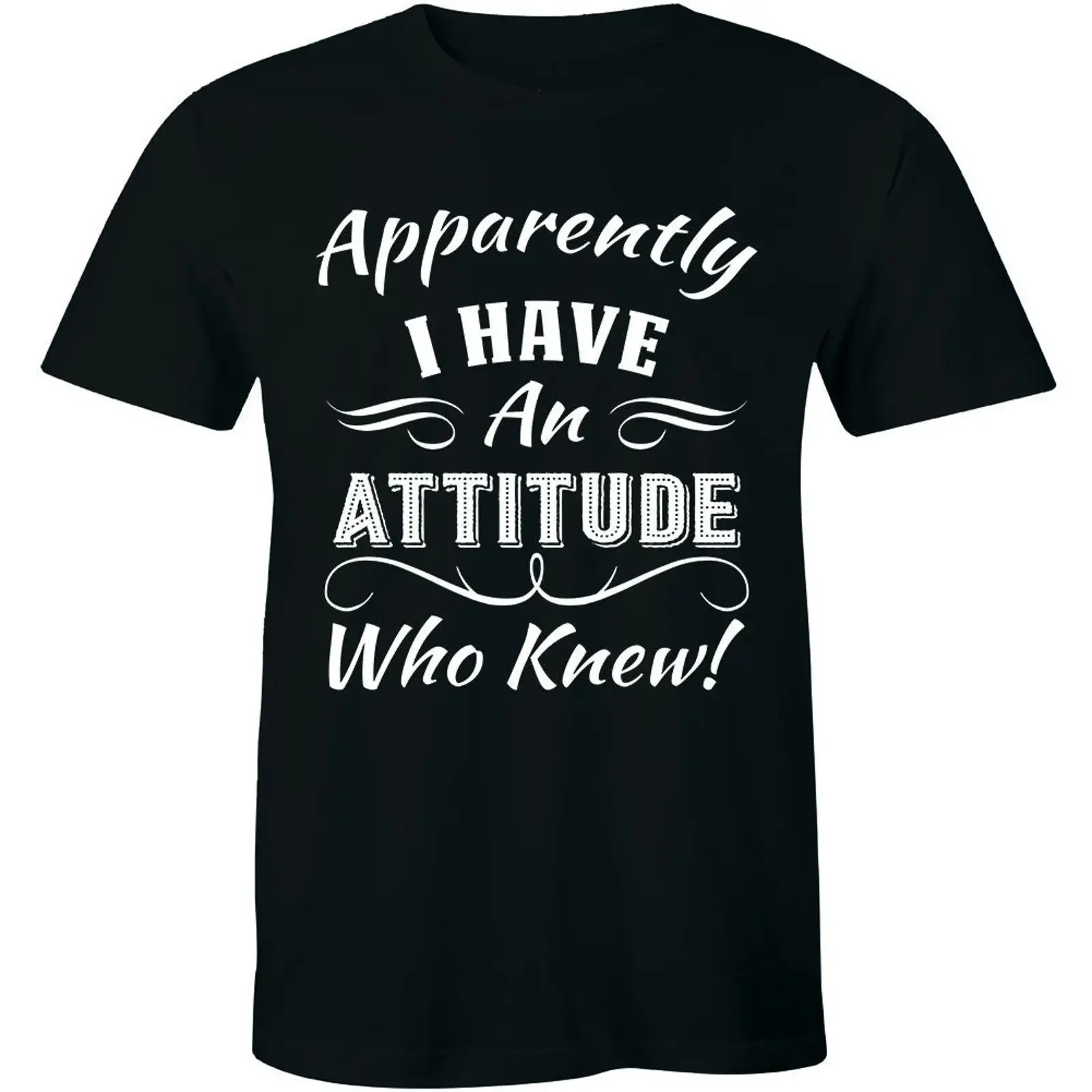 Apparently I Have An Attitude Who Knew T Shirt Humuor Sarcastic Slogan Men's vintage Washed Breathable fashion Stylish