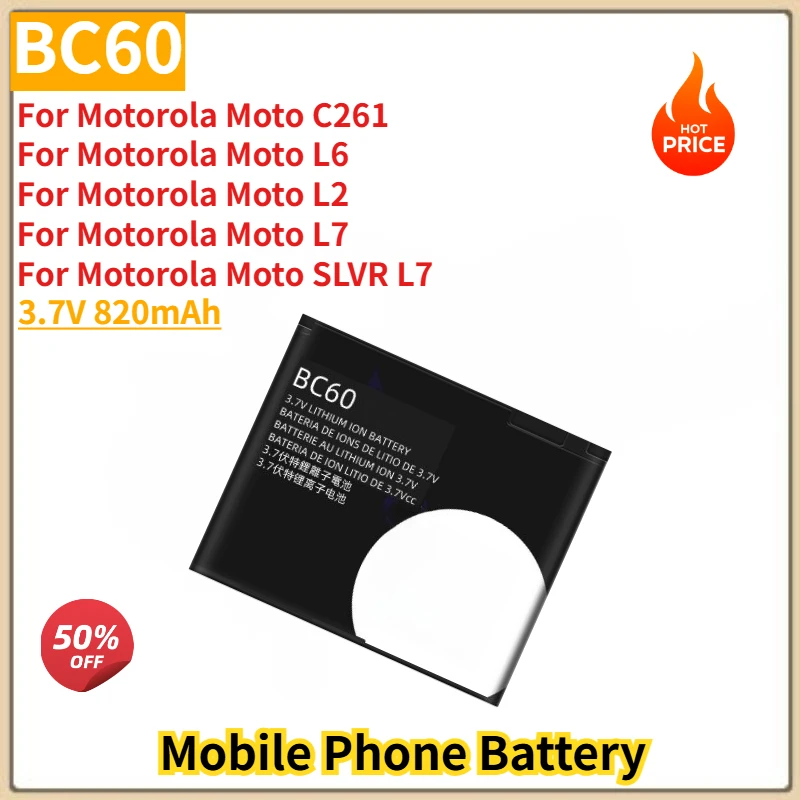 

BC60 High Quality Phone Battery 3.7V 820mAh For Motorola Moto C261 L6 L2 L7 SLVR L7 Brand New Replacement Battery