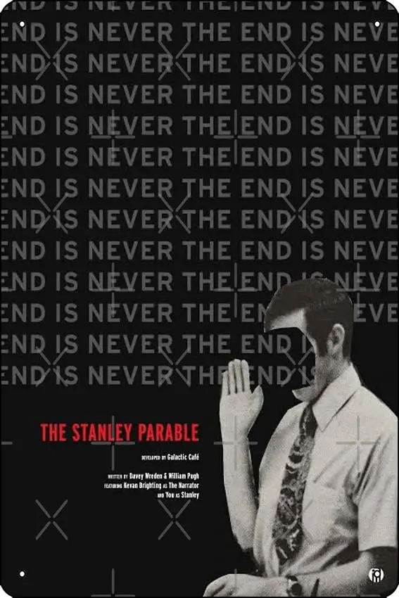 end is never the end Stanley parable Poster 8 x 12 Inch Funny Metal Tin Sign Game Room Man Cave Wall Decor