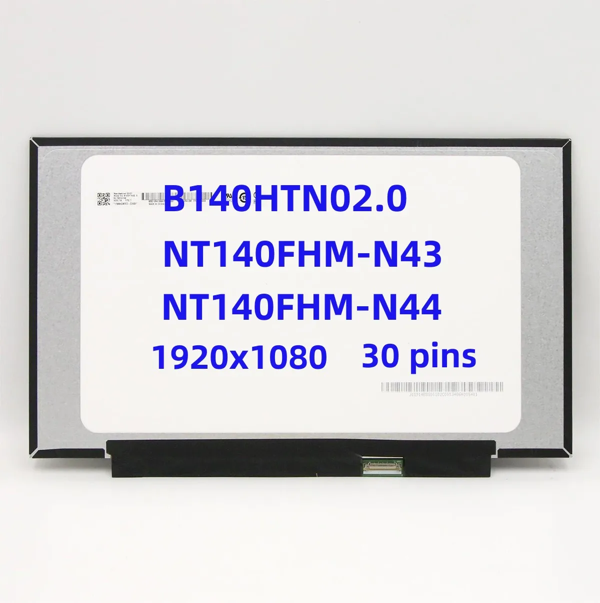 

14.0" Laptop Screen B140HTN02.0 Fit NT140FHM-N43 NT140FHM-N44 N32 N45 N140HGA-EA1 FHD 1920x1080 LCD Matrix Display 30pins eDP