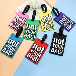 Creative Letter Not Your Bag Travel Accessories Luggage Tags Suitcase Cartoon Style Fashion Silicon Portable Travel Label