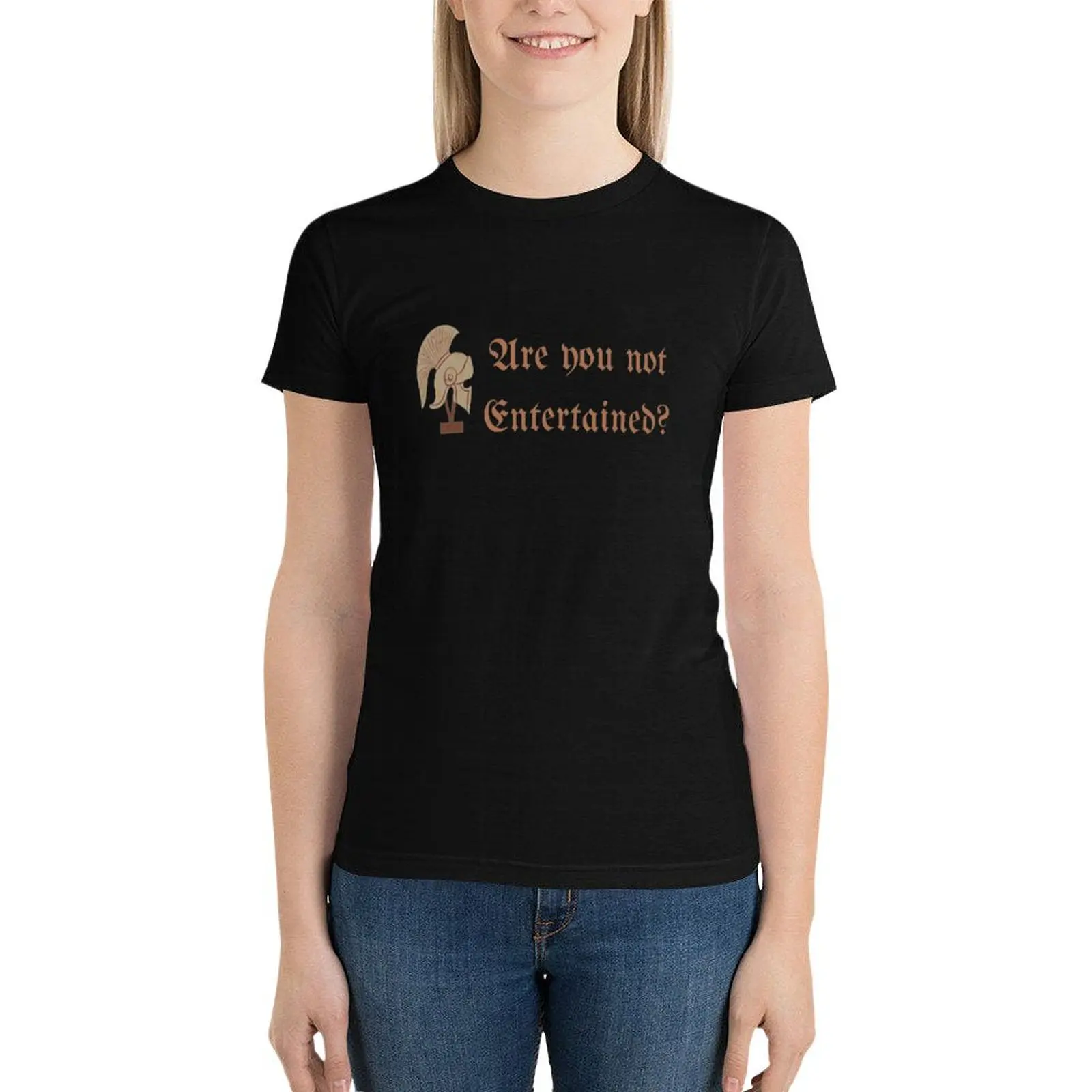 

Gladiator - Are you not Entertained quote T-Shirt lady clothes tops black t-shirts for Women