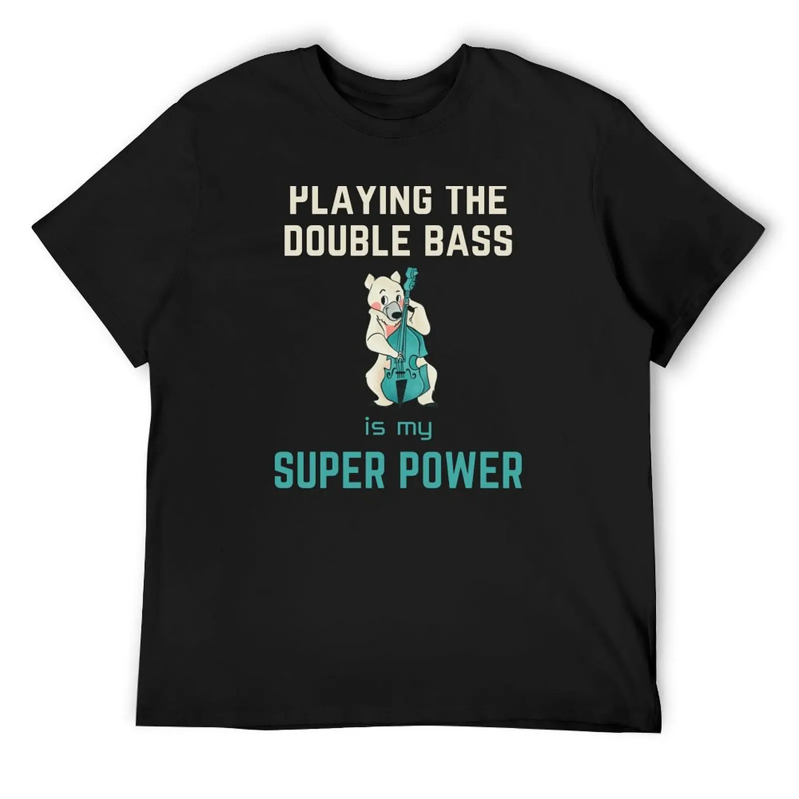 

Double bass Playing Double bass Playing is my superpower T-Shirt shirts graphic tees boys whites Men's t-shirt