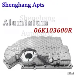 Aluminum Engine Oil Pan For Audi A1 A3 Q2 TT VW Golf MK7 GTI Tiguan Beetle Jetta Passat Skoda 06K103600R,06K103600D,06K103600AE