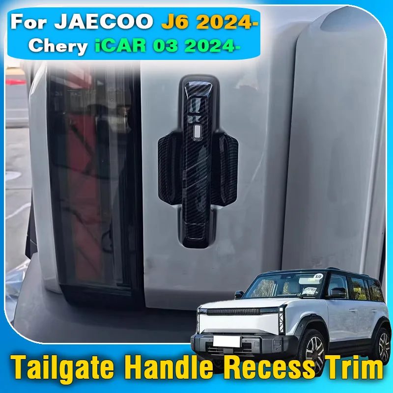 

For JAECOO J6 Chery iCAR 03 2024 2025 Car Trunk Handle Decorative Frame Tailgate Handle Trim Cover Anti Scratch Accessories