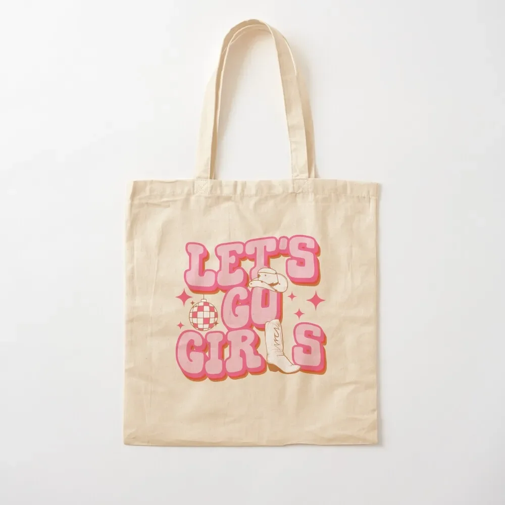 

Let's Go Girls Cowboy Hat Cowgirl Boots Bachelorette Party Tote Bag Reusable bags Big bag Tote Bag